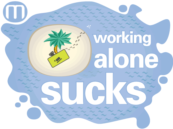 Working Alone Sucks